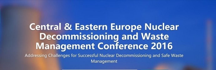 Central & Eastern Europe Nuclear Decommissioning and Waste Management Conference 2016