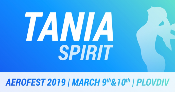 TaniaSpirit Aerofest 2019 – Спортен фестивал с най-добрите международни презентъри в гр.Пловдив