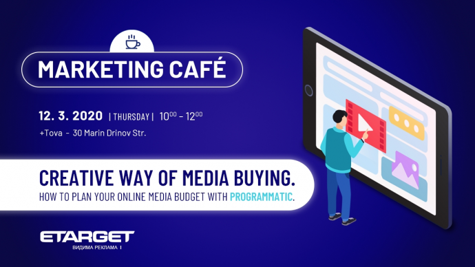 Маркетинг закуска „Creative Way of Media Buying. How to plan your online media budget with Programmatic“