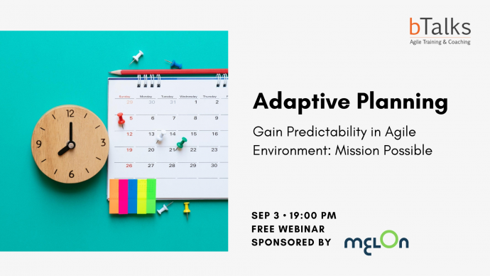 Adaptive Planning: Gain Predictability in Agile Environment – Mission Possible