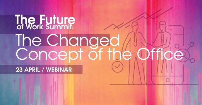 The Future of Work Summit: The Changed Concept of the Office