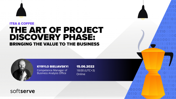 iTea & Coffee: The Art of Project Discovery phase: Bringing the value to the Business