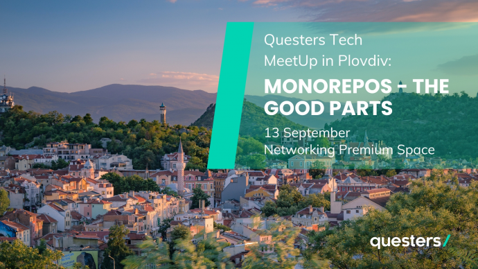 Questers Tech Meetup in Plovdiv: Monorepos – The Good Parts