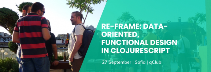 Questers Tech MeetUp: Re-Frame: Data-Oriented, Functional Design In ClojureScript