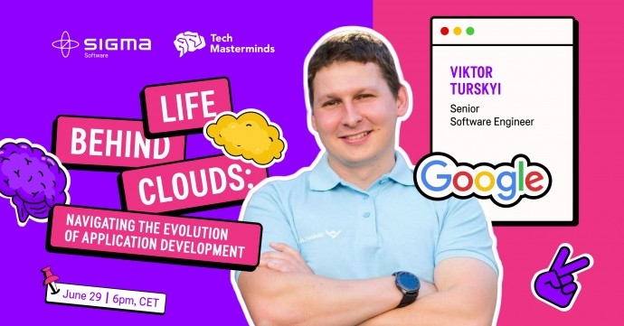 TechMasterminds by Sigma Software | Life Behind Clouds